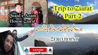 ZIARAT | Quetta | Balochistan | Pakistan | Part 2 |