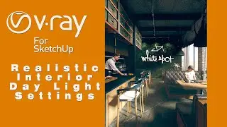 Vray For Sketch Up Series #9 Realistic Dinner Interior Day light settings Tutorial