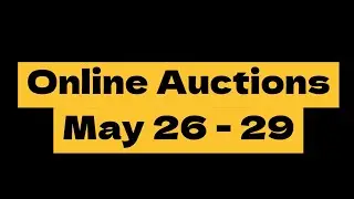 Online Auctions - May 26 - 29, 2025