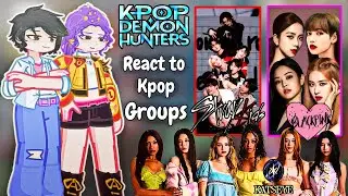 Kpop demon hunters react to kpop groups [][] Stray Kids[][]Katseye[][]Blackpink[][] Gacha React