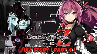 Into the Distorted Reality | Death end re;Quest: Code Z (Part 4)