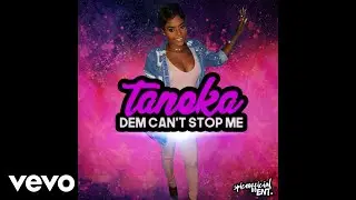 Taneka - Dem Can&rsquo;t Stop Me (Audio Video)
