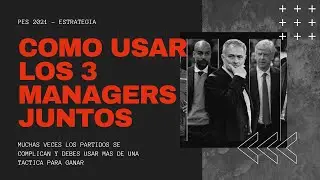 PES 2021 - COMO USAR LOS 3 MANAGER JUNTOS | Cuando los partidos se complican necesitas cambiar