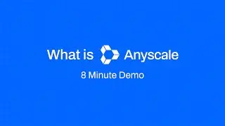 What is Anyscale in 8 min