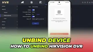 Hikvision DVR Unbind Device | How To Unbind Hikvision DVR