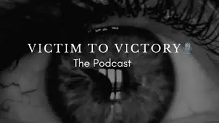 Victim To Victory Ep 2 - Katherine Hunt