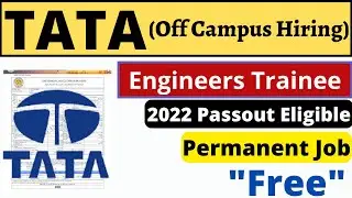 TATA Off Campus Hiring For All | Engineer Trainee | 2022 Passout Jobs | Permanent Job | Free |Latest