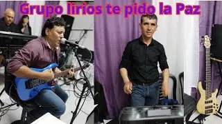 Grupo lirios de los valles te pido la Paz y Permite señor