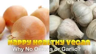 Why No Onions or Garlic?