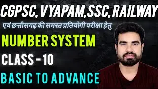 Number system CLASS 10 BY PRASHANT SIR FOR   CGPSC,VYAPAM,SSC,RAILWAY