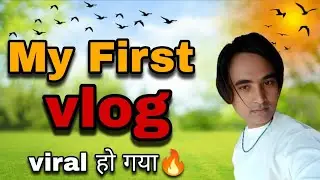 My First vlog🔥|| MY FIRST VIDEO ON YOUTUBE ||Deepak vlogs03