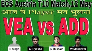 vea vs add dream11 prediction.vea vs add player stats.vea vs add scorecard.fancode ecs t10 dream11