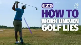 Playing Strategic Golf: Course Navigation Tips | Episode 1 - How To Work Uneven Golf Lies