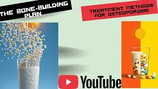 The Bone-Building Plan (Treatment Methods for Osteoporosis)