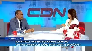 55 Minutos | Pro Consumidor garantiza cero ofertas enga&ntilde;osas durante el Black Friday