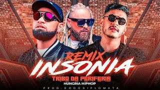 TRIBO DA PERIFERIA FEAT. HUNGRIA - INS&Ocirc;NIA - REMIX - PROD. Dod&ocirc; Diplomata