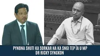 PYNBNA SHUTI KA SORKAR HA KA SNGI TEP &Iuml;A U MP DR RICKY SYNGKON