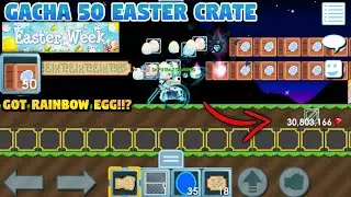 Gacha 50 Easter Crate In Easter Week 2022(Got Rainbow Egg!!?)|Growtopia