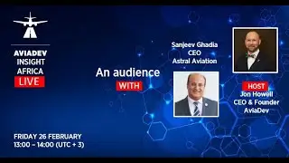 An audience with Sanjeev Ghadia, CEO of Astral Aviation