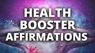 10 Minute Daily Health Boost Affirmations | Repeat Every Day!