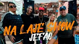 Jef&atilde;o do Lixo ao Luxo - Na Laje Show