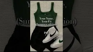 Your Name, Your Fit (Summer edition) Pt 7. #fyp #name #fit #summer #shorts