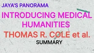 INTRODUCING MEDICAL HUMANITIES- INTRODUCTION BY  THOMAS R. COLE et al. SUMMARY