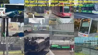 My last 5 videos of 2025 special (4/5): Rare Melbourne transport sights I took in each month of &lsquo;25