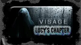 Visage | Quick Playthrough of Lucy's Chapter | No Deaths