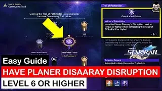 Have the Planar Disarray's Disruption Lvel at level 6 or Higher when completing the stage | HSR