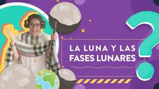La Luna y las fases lunares
