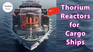 Thorium Reactors: Why China Bet on Molten Salt for Cargo Ships?