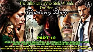 PART 12: THE BILLIONAIRE WHO STOLE A BRIDE ON HER WEDDING DAY | Like Marias Story