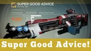 Destiny: Exotic Weapon Showcase: Super Good Advice!