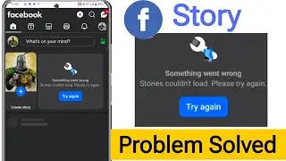 something went wrong stories couldn't load please try again facebook | story something went wrong