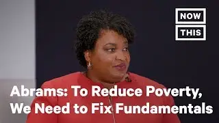 Stacey Abrams on Poverty and Politics | NowThis
