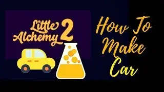 Little Alchemy 2-How To Make Car Cheats & Hints
