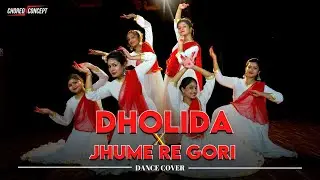 Dholida x Jhume Re Gori Dance Cover | Girl's Dance Video | Gangubai Kathiawadi | Choreo N Concept