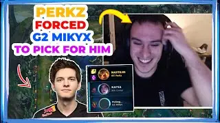 VIT Perkz FORCED G2 Mikyx to Pick Champion for Him [FUNNY]