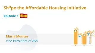 Shape the Affordable Housing Initiative | EP 1 with the Spanish Social Housing Association (AVS)
