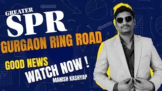 Greater SPR Road Gurgaon | Complete location and Investment review #GREATERSPR #gurgaonrealestate