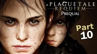 A Plague Tale: Requiem Prequal Gameplay Part 10 by AHSAN | The Way of Roses