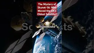 The Mystery of Skynet-1A: Who Moved the UK's Oldest Satellite?