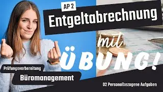 Entgeltabrechnung, Lohnabrechnung, Gehaltsabrechnung mit Übung (020702) - Büromanagement AP 2