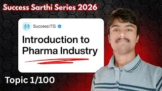Introduction to Pharma Industry I Topic 1/100 Success Sarthi Series I Success ITS