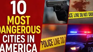 Top 10 Most Dangerous Cities in America (USA)