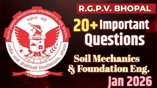 Soil Mechanics & Foundation Engineering | Top 20+ Important Questions | RGPV Jan 2026
