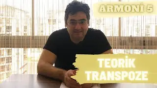 Armoni Ders 5 : Teorik Transpoze