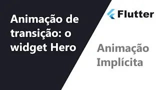 Transição de widgets usando o widget Hero