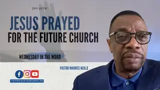 Jesus Prayed For This Church | Pastor Maurice Neille | Faith Place Church